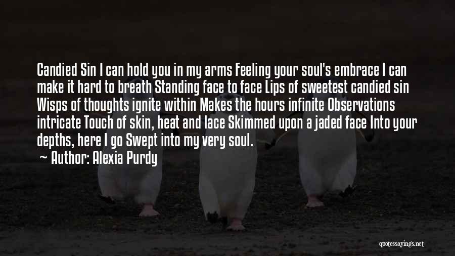 Touch Your Soul Quotes By Alexia Purdy