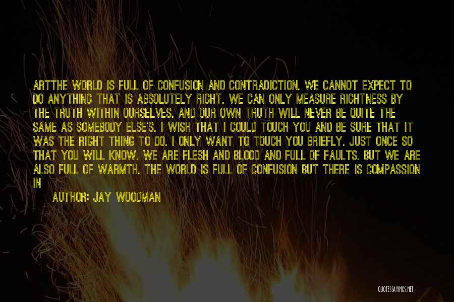 Touch Your Soul Quotes By Jay Woodman