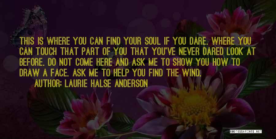 Touch Your Soul Quotes By Laurie Halse Anderson