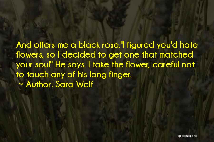 Touch Your Soul Quotes By Sara Wolf