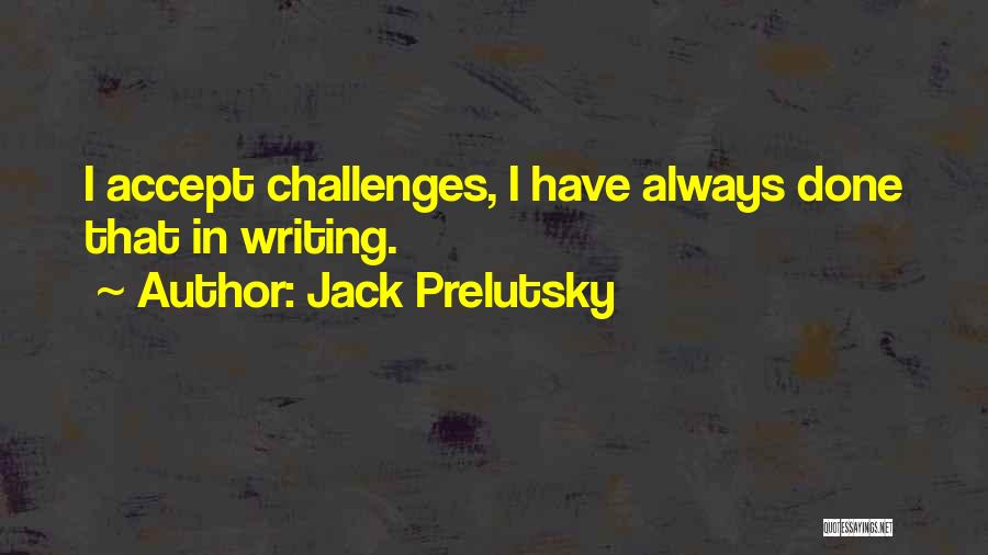 Touchable Hairspray Quotes By Jack Prelutsky