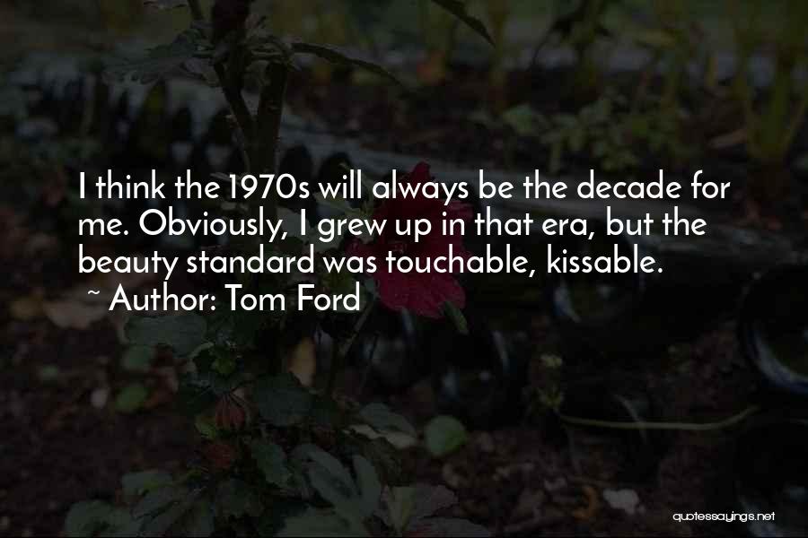 Touchable Quotes By Tom Ford