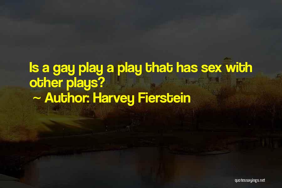 Touchberry For Sheriff Quotes By Harvey Fierstein