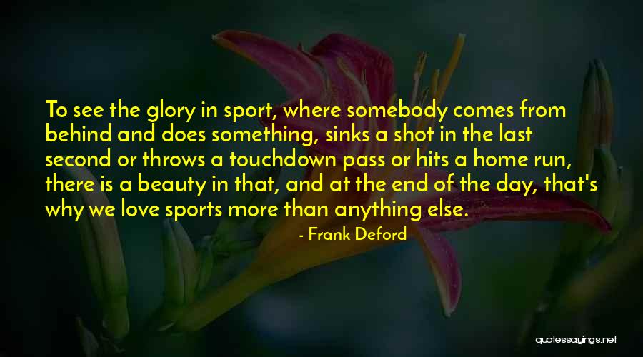 Touchdown Love Quotes By Frank Deford Touchdown Love Quotes By Frank Deford