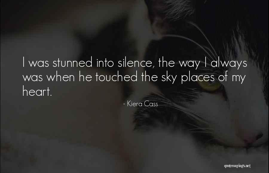 Touched Heart Quotes By Kiera Cass Touched Heart Quotes By Kiera Cass