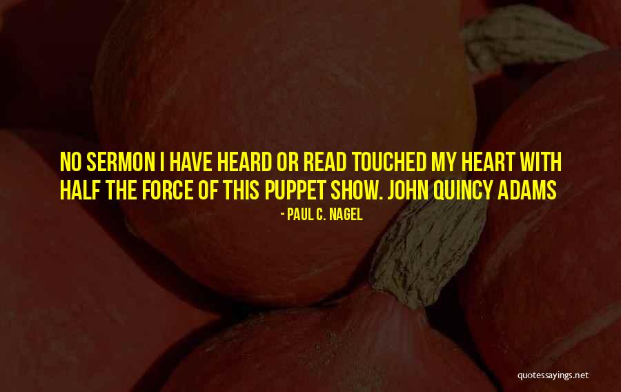 Touched Heart Quotes By Paul C. Nagel Touched Heart Quotes By Paul C. Nagel