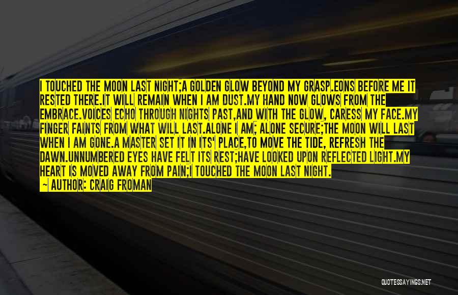 Touched Me Quotes By Craig Froman