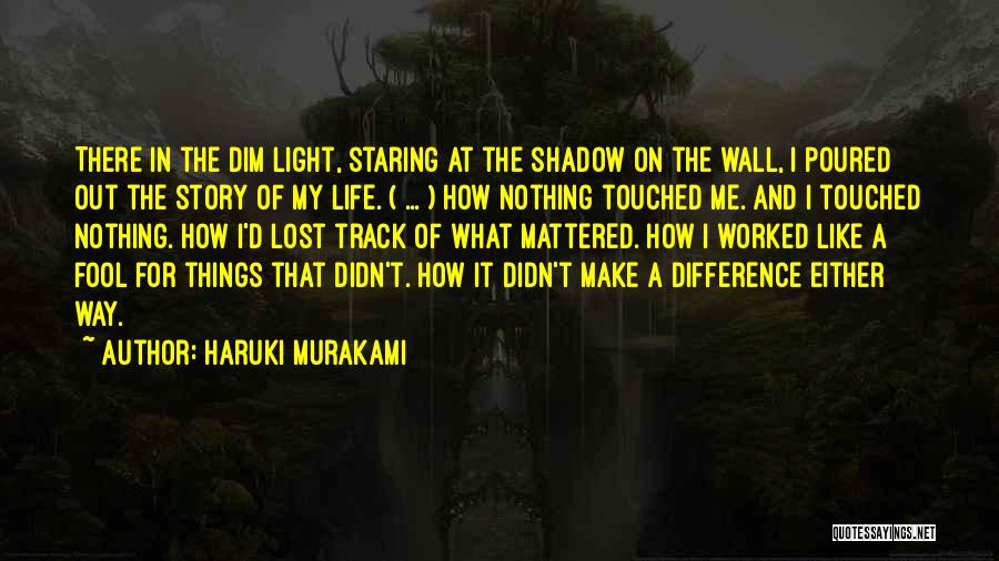 Touched Me Quotes By Haruki Murakami