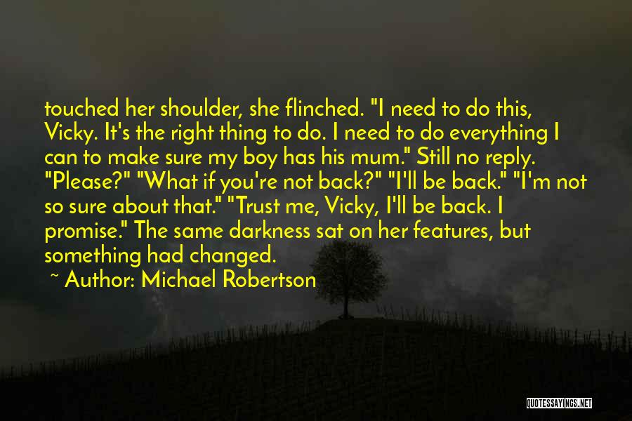 Touched Me Quotes By Michael Robertson