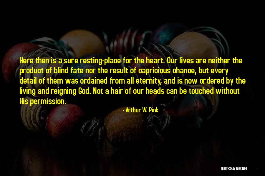 Touched Our Lives Quotes By Arthur W. Pink Touched Our Lives Quotes By Arthur W. Pink