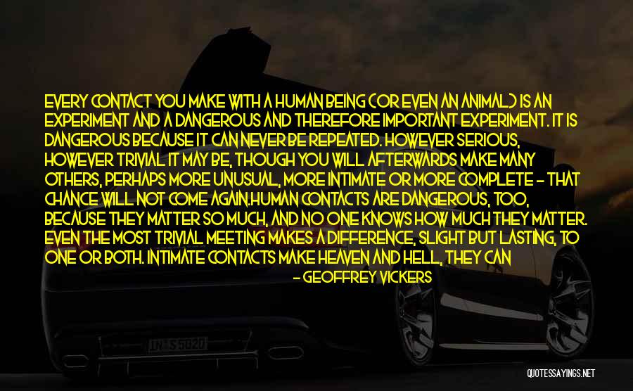 Touched Our Lives Quotes By Geoffrey Vickers Touched Our Lives Quotes By Geoffrey Vickers