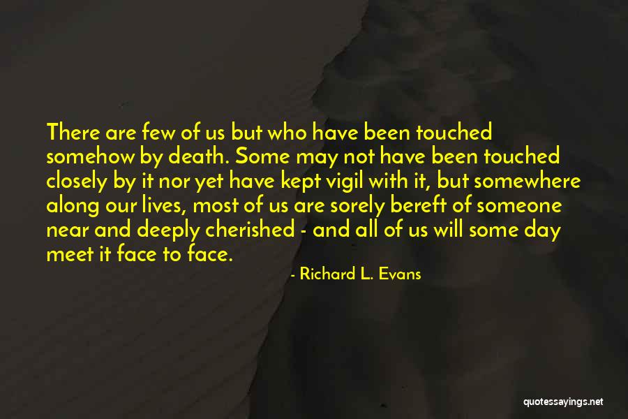 Touched Our Lives Quotes By Richard L. Evans Touched Our Lives Quotes By Richard L. Evans