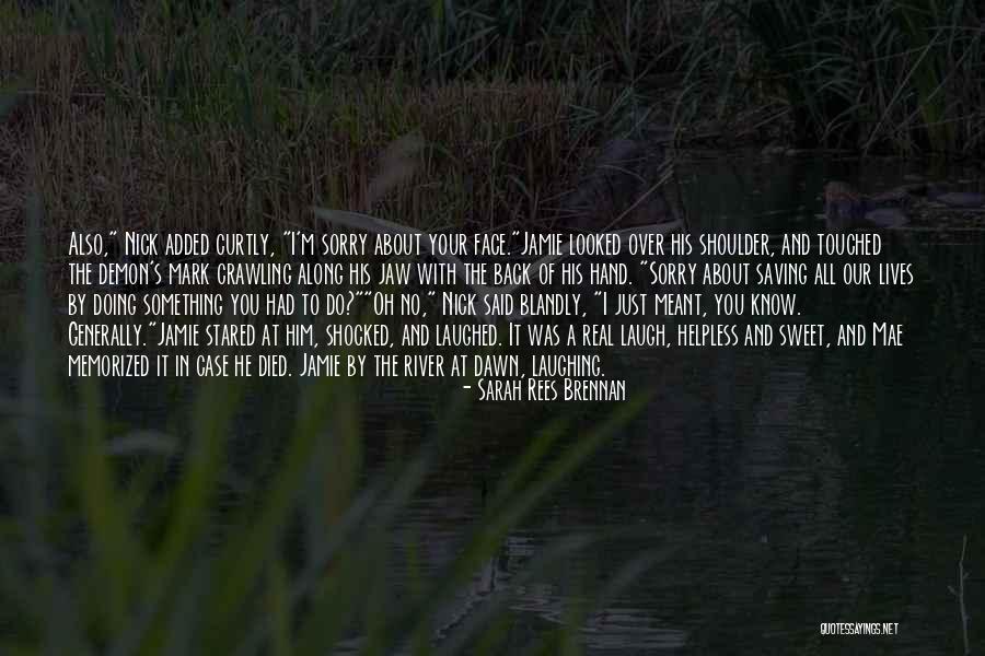 Touched Our Lives Quotes By Sarah Rees Brennan Touched Our Lives Quotes By Sarah Rees Brennan