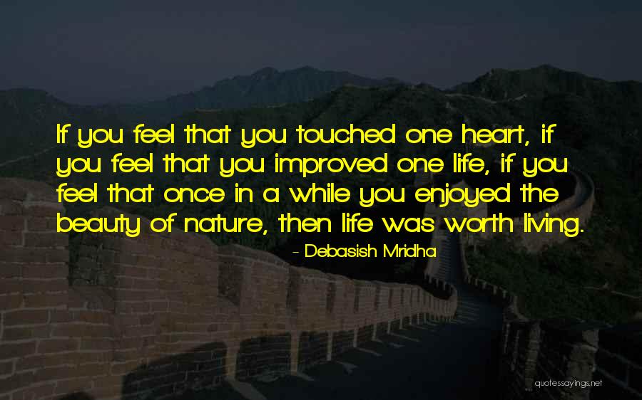Touched Quotes Quotes By Debasish Mridha Touched Quotes Quotes By Debasish Mridha