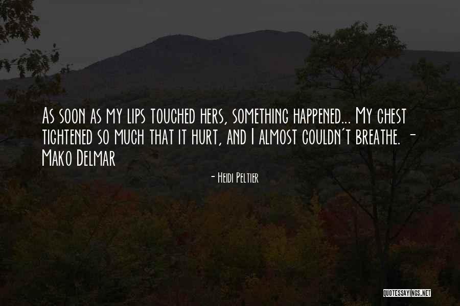 Touched Quotes Quotes By Heidi Peltier Touched Quotes Quotes By Heidi Peltier