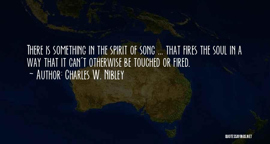 Touched Soul Quotes By Charles W. Nibley