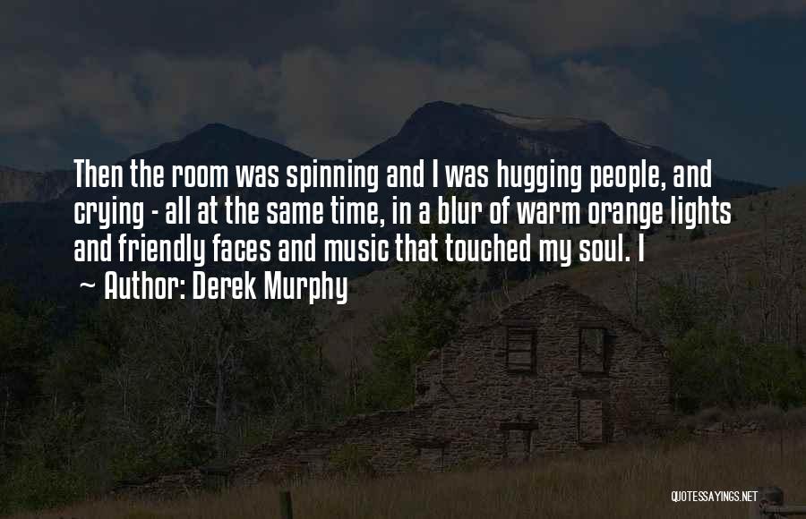 Touched Soul Quotes By Derek Murphy