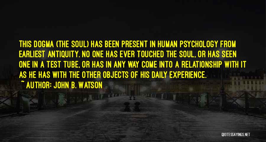 Touched Soul Quotes By John B. Watson