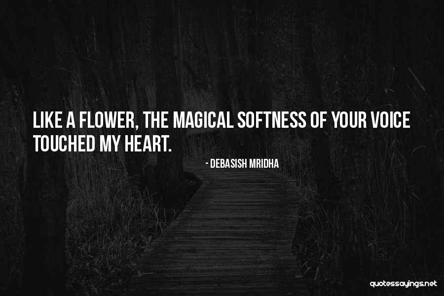 Touched Your Life Quotes By Debasish Mridha Touched Your Life Quotes By Debasish Mridha