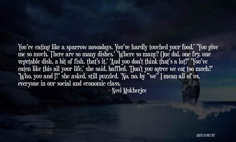 Touched Your Life Quotes By Neel Mukherjee Touched Your Life Quotes By Neel Mukherjee