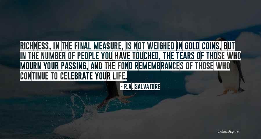 Touched Your Life Quotes By R.A. Salvatore Touched Your Life Quotes By R.A. Salvatore