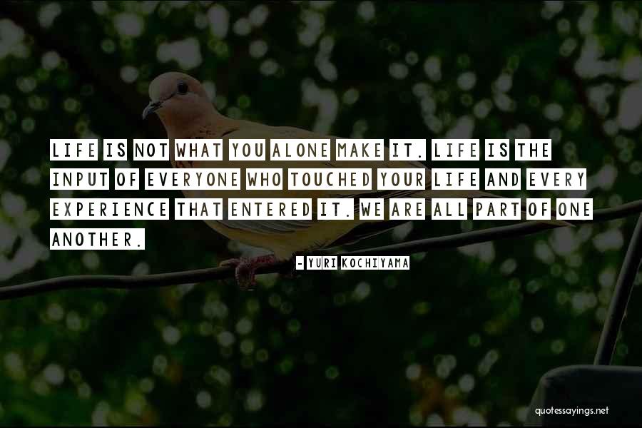 Touched Your Life Quotes By Yuri Kochiyama Touched Your Life Quotes By Yuri Kochiyama