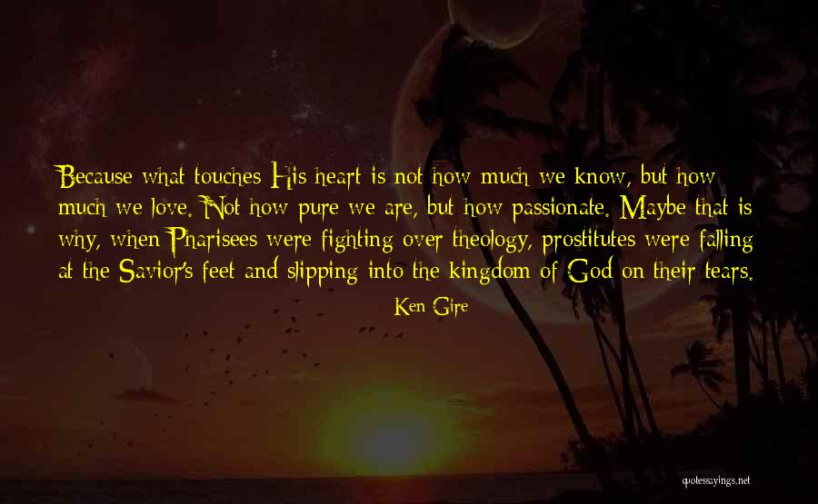 Touches Of Love Quotes By Ken Gire Touches Of Love Quotes By Ken Gire