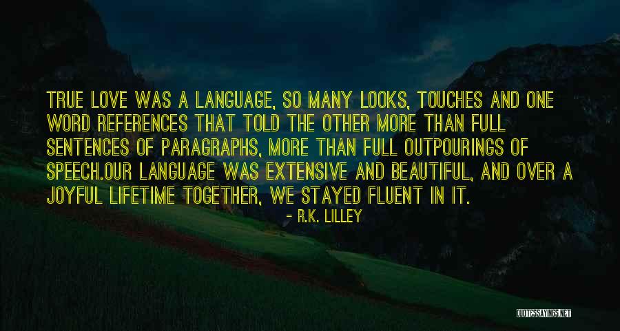 Touches Of Love Quotes By R.K. Lilley Touches Of Love Quotes By R.K. Lilley