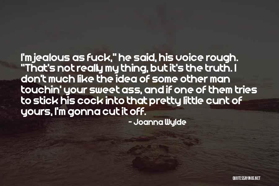 Touchin Quotes By Joanna Wylde Touchin Quotes By Joanna Wylde