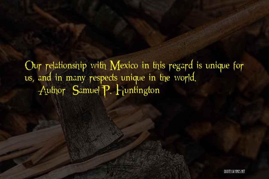 Touching And Agreeing Quotes By Samuel P. Huntington