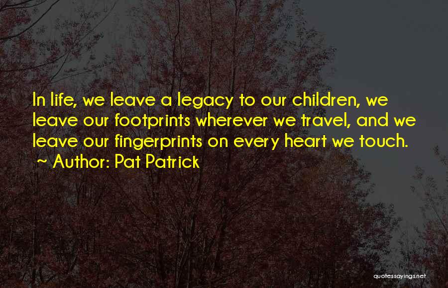 Touching Children's Lives Quotes By Pat Patrick