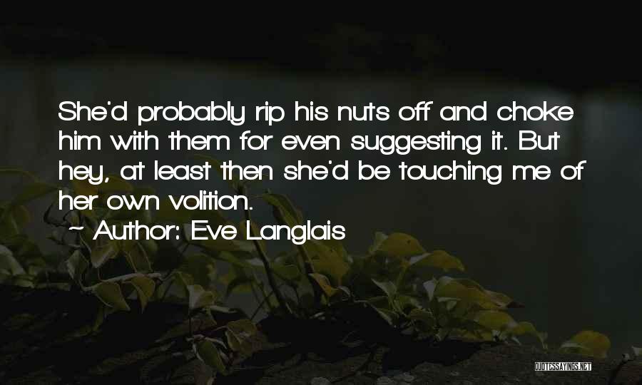 Touching Him Quotes By Eve Langlais