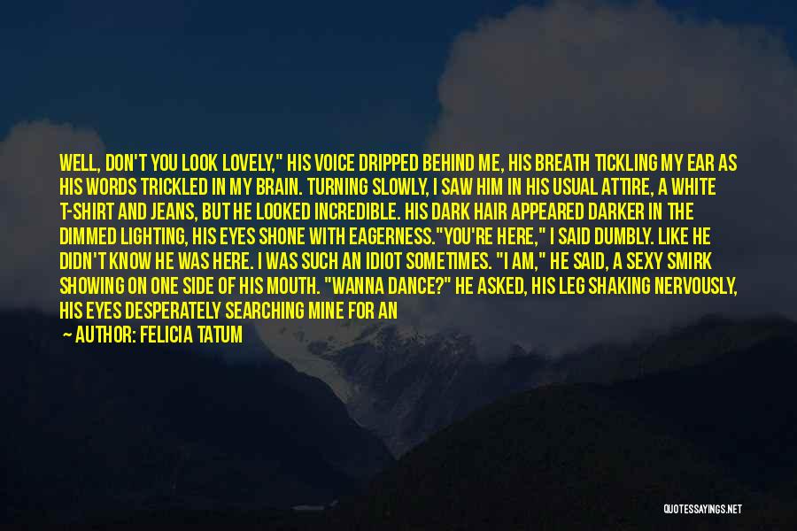 Touching Him Quotes By Felicia Tatum