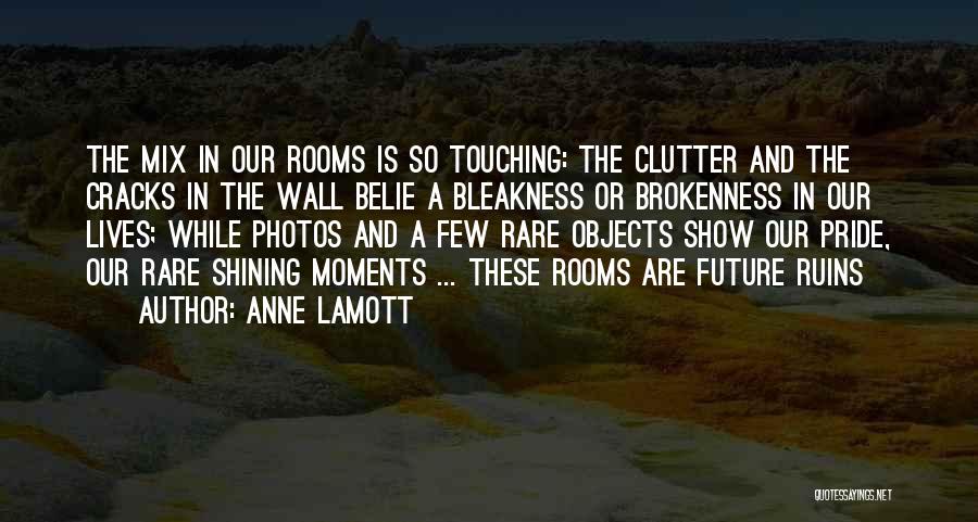 Touching Lives Of Others Quotes By Anne Lamott