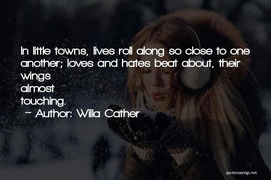 Touching Lives Of Others Quotes By Willa Cather