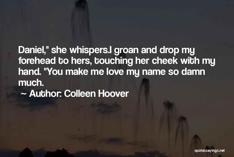 Touching Love Quotes By Colleen Hoover