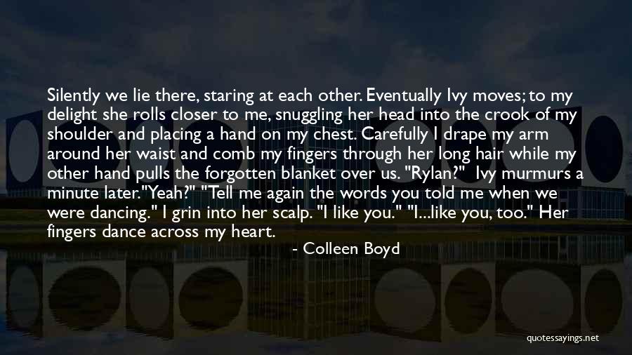 Touching My Heart Quotes By Colleen Boyd Touching My Heart Quotes By Colleen Boyd