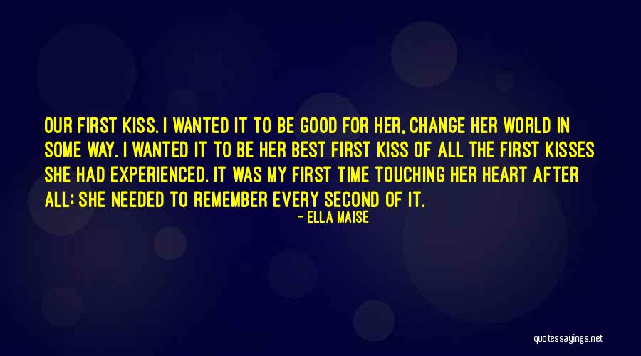 Touching My Heart Quotes By Ella Maise Touching My Heart Quotes By Ella Maise