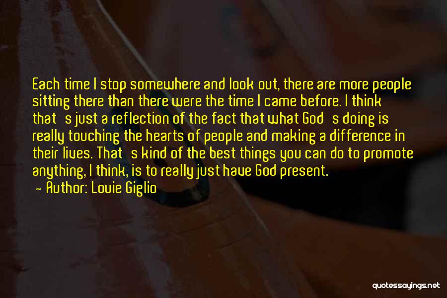 Touching People's Hearts Quotes By Louie Giglio