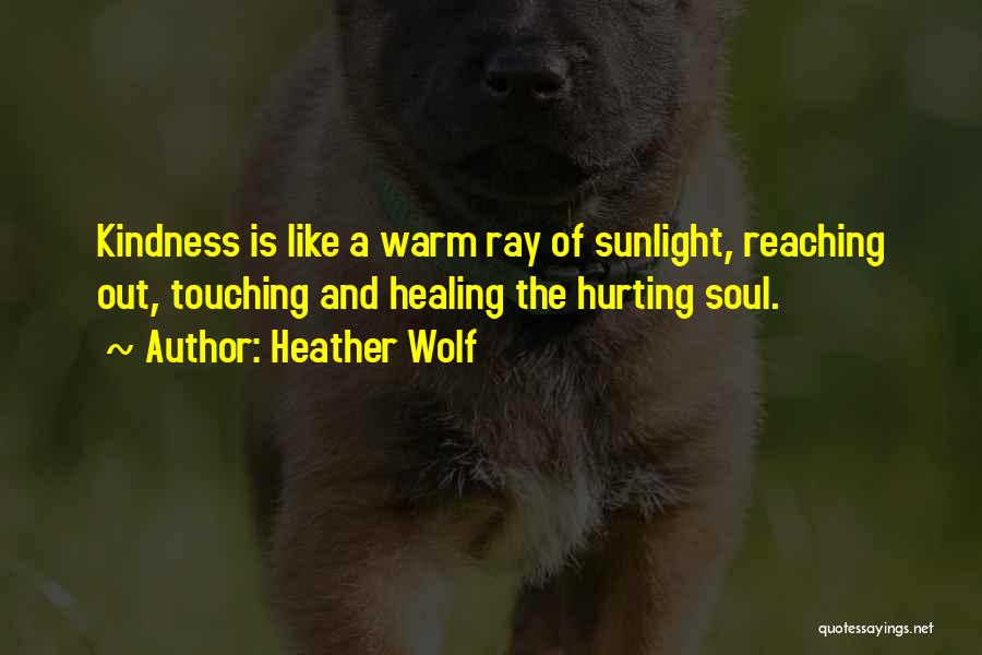 Touching Someone's Soul Quotes By Heather Wolf