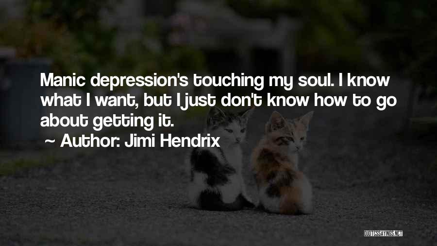 Touching Your Soul Quotes By Jimi Hendrix