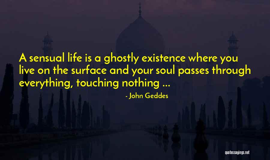 Touching Your Soul Quotes By John Geddes Touching Your Soul Quotes By John Geddes