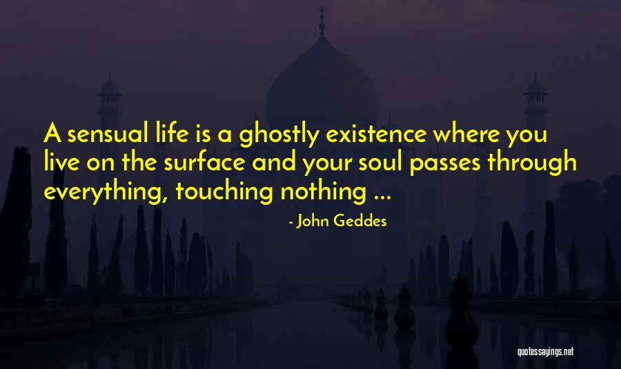 Touching Your Soul Quotes By John Geddes