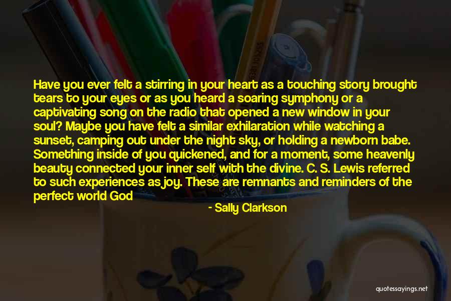 Touching Your Soul Quotes By Sally Clarkson Touching Your Soul Quotes By Sally Clarkson