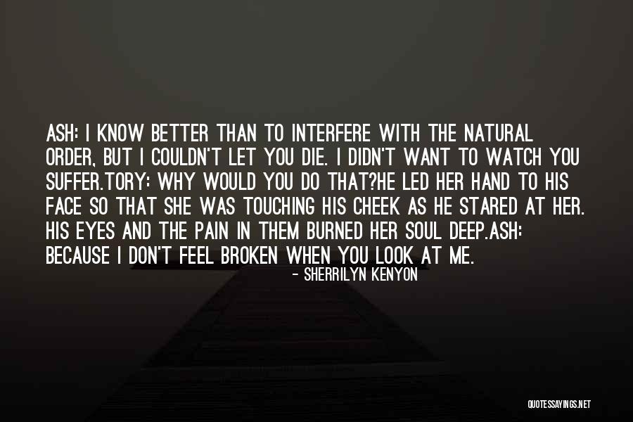 Touching Your Soul Quotes By Sherrilyn Kenyon Touching Your Soul Quotes By Sherrilyn Kenyon