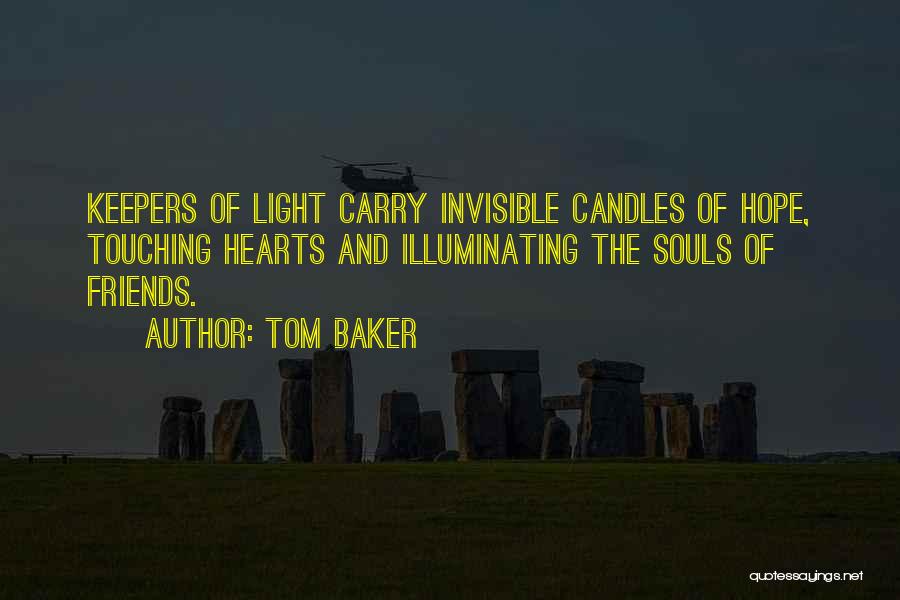 Touching Your Soul Quotes By Tom Baker