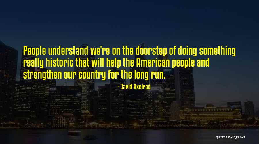 Touchline Videos Quotes By David Axelrod Touchline Videos Quotes By David Axelrod