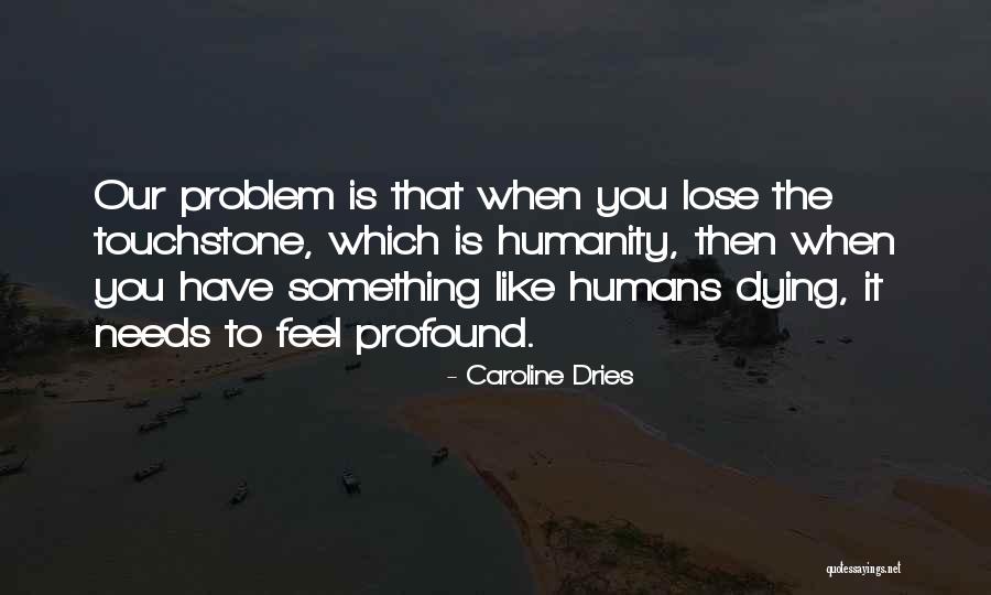 Touchstone As You Like It Quotes By Caroline Dries Touchstone As You Like It Quotes By Caroline Dries