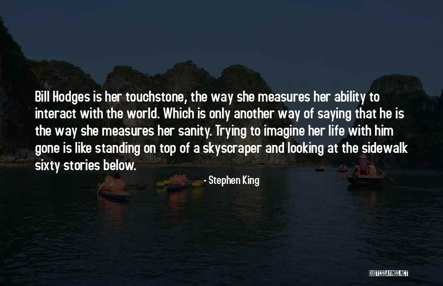 Touchstone As You Like It Quotes By Stephen King Touchstone As You Like It Quotes By Stephen King