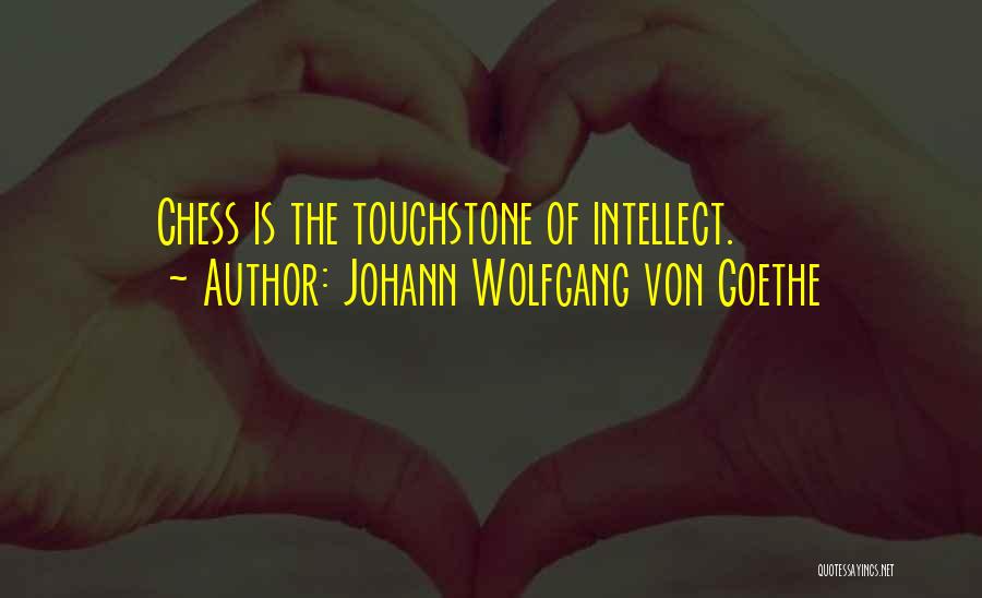 Touchstones Quotes By Johann Wolfgang Von Goethe